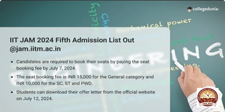 IIT JAM Fifth Admission List 2024 Out @jam.iitm.ac.in; Seat Booking Open till July 7
